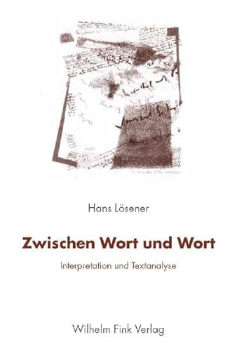 Zwischen Wort und Wort. Interpretation und Textanalyse. - Lösener, Hans