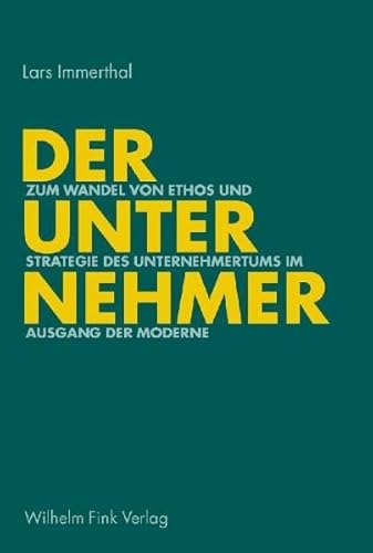 9783770542376: Der Unternehmer: Zum Wandel von Ethos und Strategie des Unternehmertums im Ausgang der Moderne