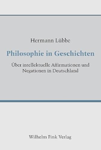 9783770542444: Philosophie in Geschichten. ber intellektuelle Affirmationen und Negationen in Deutschland