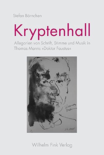 Beispielbild fr Kryptenhall: Allegorien von Schrift, Stimme und Musik in Thomas Manns "Doktor Faustus" zum Verkauf von Books Unplugged