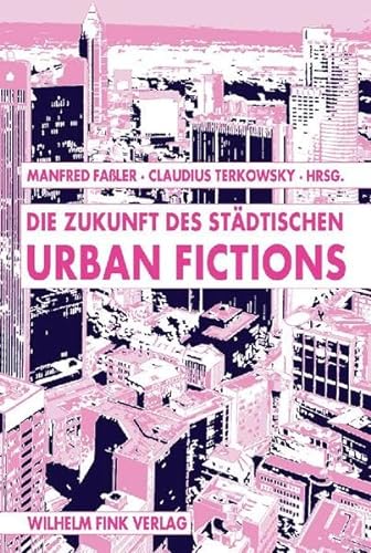 9783770542680: Urban Fictions: Die Zukunft des Stdtischen