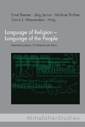 Beispielbild fr Language of Religion - Language of the People: Medieval Judaism, Christianity and Islam zum Verkauf von medimops