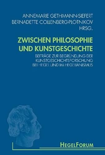 Beispielbild fr Zwischen Philosophie Und Kunstgeschichte: Beitrge Zur Begrndung Der Kunstgeschichtsforschung Bei Hegel Und Im Hegelianismus zum Verkauf von PsychoBabel & Skoob Books