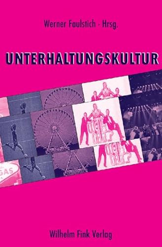 Unterhaltungskultur / Werner Faulstich; Karin Knop (Hrsg.)