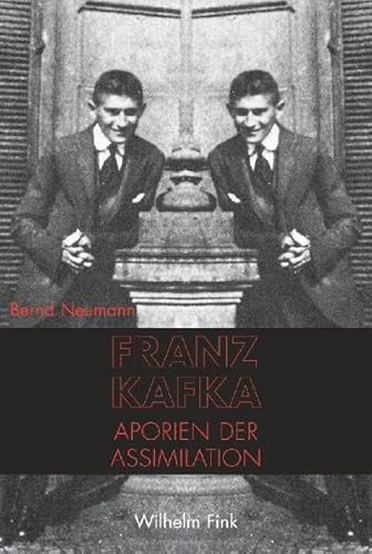 Franz Kafka: Aporien der Assimilation (9783770543762) by Bernd Neumann