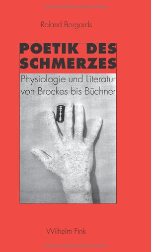 Stock image for Poetik des Schmerzes Physiologie und Literatur von Brockes bis Bchner for sale by Buchpark