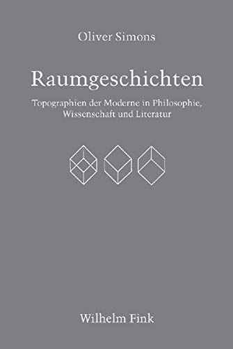 9783770543816: Raumgeschichten: Topographien der Moderne in Philosophie, Wissenschaft und Literatur