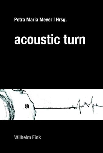 Acoustic Turn - Petra M. Meyer