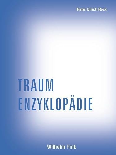 Traum. Enzyklopädie, - Reck, Hans Ulrich