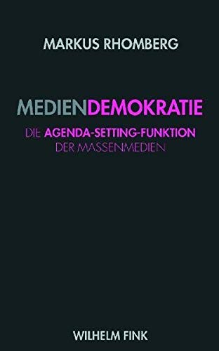 Beispielbild fr Mediendemokratie: Die Agenda-Setting-Funktion der Massenmedien zum Verkauf von medimops