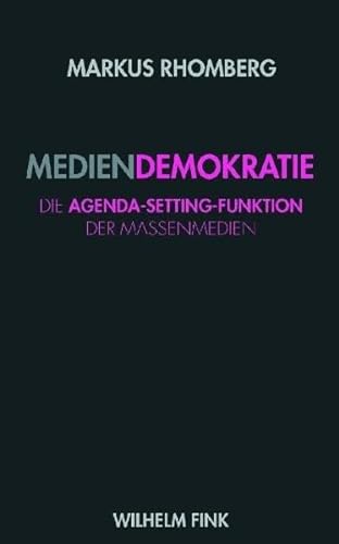 Stock image for Mediendemokratie: Die Agenda-Setting-Funktion der Massenmedien for sale by medimops