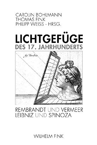 9783770544547: Lichtgefge des 17. Jahrhunderts: Rembrandt und Vermeer - Spinoza und Leibniz