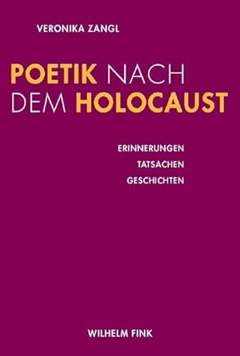 Beispielbild fr Poetik nach dem Holocaust. Erinnerungen - Tatsachen - Geschichten, zum Verkauf von modernes antiquariat f. wiss. literatur