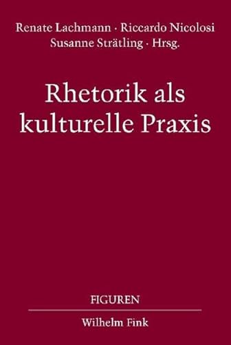 9783770544905: Rhetorik als kulturelle Praxis