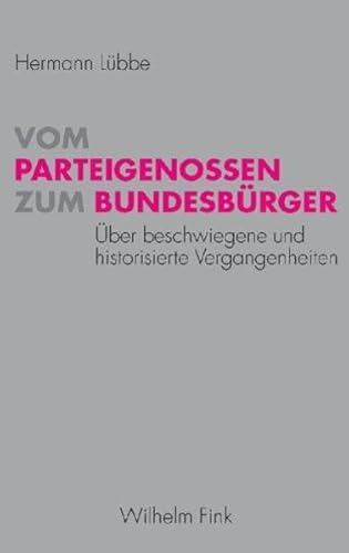 9783770544912: Vom Parteigenossen zum Bundesbrger: ber beschwiegene und historisierte Vergangenheiten