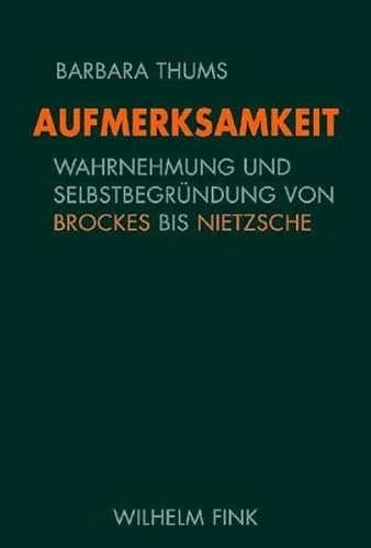 9783770545056: Aufmerksamkeit: Wahrnehmung und Selbstbegrndung von Brockes bis Nietzsche