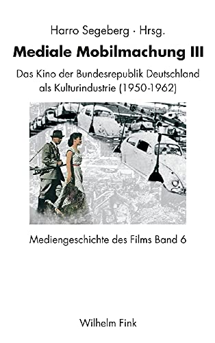 Beispielbild fr Mediale Mobilmachung III : das Kino der Bundesrepublik Deutschland als Kulturindustrie (1959-1962) zum Verkauf von Antiquarius / Antiquariat Hackelbusch