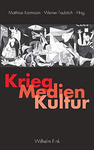 Krieg - Medien - Kultur : Neue Forschungsansätze - Werner Faulstich