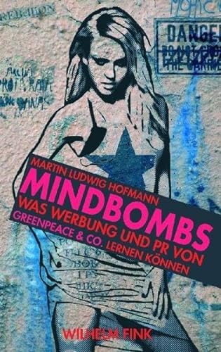Stock image for Mindbombs. Was Werbung und PR von Greenpeace & Co. lernen knnen for sale by medimops