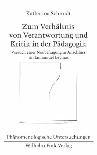 9783770545803: Zum Verhltnis von Verantwortung und Kritik in der Pdagogik: Versuch einer Neubefragung in Anschluss an Emmanuel Levinas