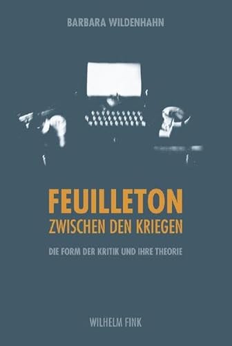 9783770545834: Feuilleton zwischen den Kriegen: Die Form der Kritik und ihre Theorie