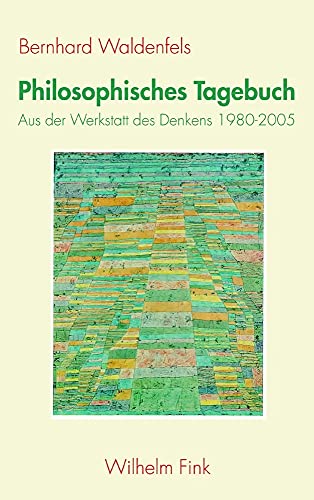 Philosophisches Tagebuch: aus der Werkstatt des Denkens 1980-2005