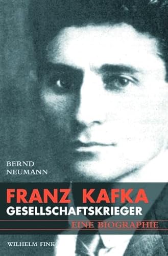 9783770546893: Franz Kafka: Gesellschaftskrieger. Eine Biografie