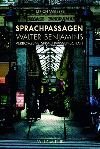 Imagen de archivo de Sprachpassagen. Walter Benjamins verborgene Sprachwissenschaft. a la venta por Antiquariat Luechinger