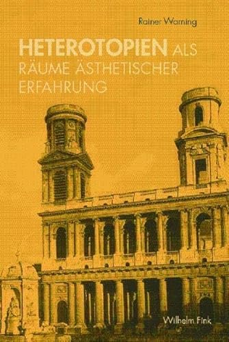 Heterotopien als RÃ¤ume Ã¤sthetischer Erfahrung (9783770547593) by Unknown Author