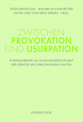 Beispielbild fr Zwischen Provokation und Usurpation. Interkulturalitt als (un)vollendetes Projekt der Literatur- und Sprachwissenschaften. zum Verkauf von Antiquariat Luechinger