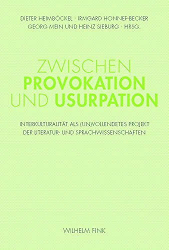9783770549009: Zwischen Provokation und Usurpation: Interkulturalitt als (un)vollendetes Projekt der Literatur- und Sprachwissenschaften