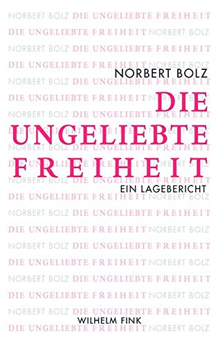 9783770549771: Die ungeliebte Freiheit: Ein Lagebericht