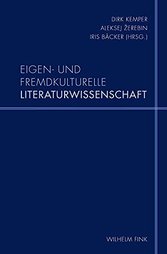 Stock image for Eigen- und Fremdkulturelle Literaturwissenschaft (= Schriftenreihe des Instituts fr russisch-deutsche Literatur- und Kulturbeziehungen an der RGGU Moskau herausgegeben von Dirk Kemper - Band 3) for sale by Antiquariat Hoffmann