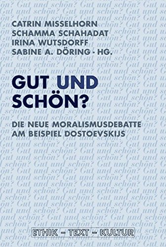 Stock image for Gut und schn? Die neue Moralismusdebatte am Beispiel Dostoevskijs. for sale by Antiquariat Luechinger