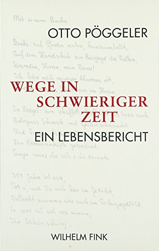Wege in schwieriger Zeit : Ein Lebensbericht - Otto Pöggeler