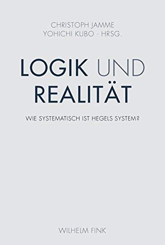 9783770551538: Logik und Realitt. Wie systematisch ist Hegels System?