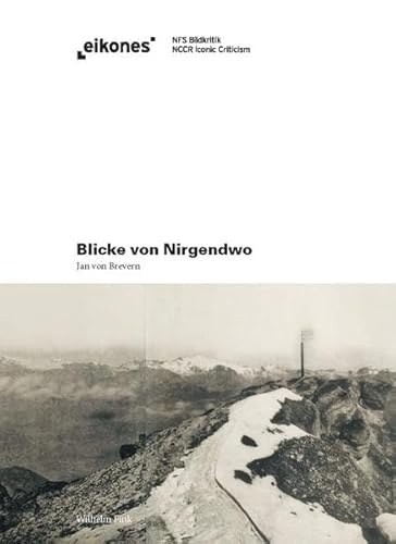 9783770551699: Blicke von Nirgendwo. Geologie in Bildern bei Ruskin, Villet-le-Duc und Civiale