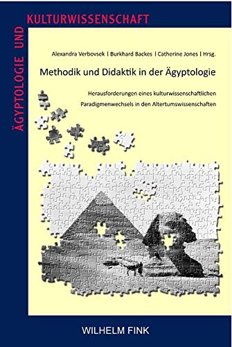 Stock image for Methodik und Didaktik in der gyptologie. Herausforderungen eines kulturwissenschaftlichen Paradigmenwechsels in den Altertumswissenschaften. for sale by Antiquariat Bader Tbingen