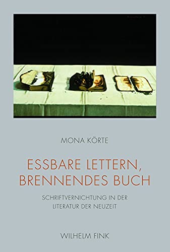 9783770552146: Essbare Lettern, brennendes Buch: Schriftvernichtung in der Literatur der Neuzeit