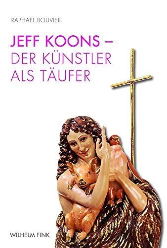 Stock image for Jeff Koons - der Knstler als Tufer. for sale by Antiquariat Luechinger