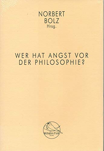 Wer hat Angst vor der Philosophie? Eine Einführung in Philosophie. - Bolz, Norbert (Hg.)