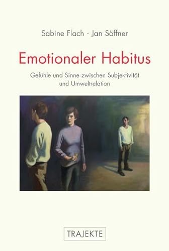 9783770552405: Emotionaler Habitus: Gefhle und Sinne zwischen Subjektivitt und Umweltrelation