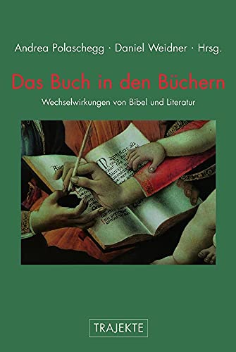 Stock image for Das Buch in den Bchern. Wechselwirkungen von Bibel und Literatur (Trajekte) for sale by Buchmarie