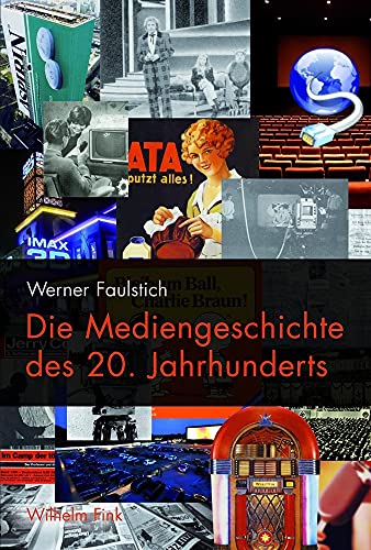 9783770552689: Die Mediengeschichte des 20. Jahrhunderts