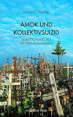 9783770552696: Amok und Kollektivsuizid: Selbstttung als Gruppenphnomen