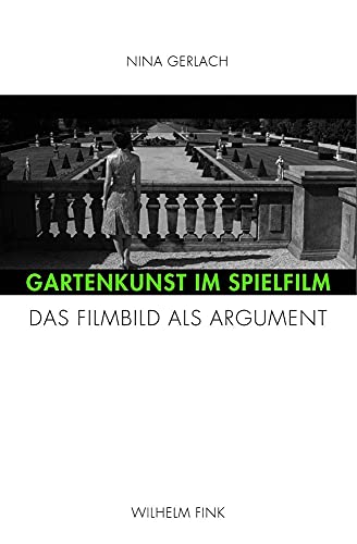 9783770552733: Gartenkunst im Spielfilm. Das Filmbild als Argument