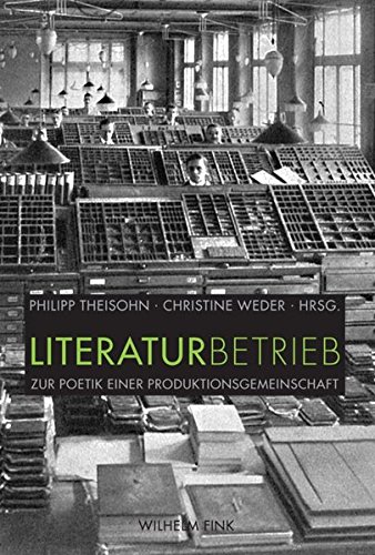 9783770552962: Literaturbetrieb: Zur Poetik einer Produktionsgemeinschaft