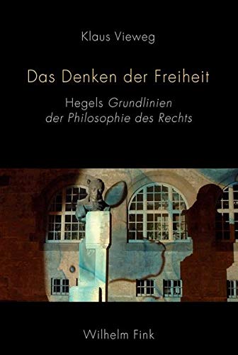 9783770553044: Das Denken der Freiheit. Hegels Grundlinien der Philosophie des Rechts