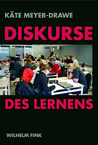 Diskurse des Lernens (9783770553068) by Meyer-Drawe, KÃ¤te