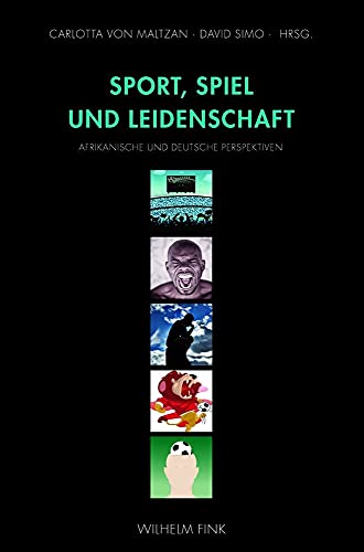 9783770553082: Sport, Spiel und Leidenschaft: Afrikanische und deutsche Perspektiven